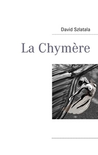 David Szlatala - La chymère.