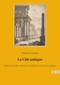 Coulanges fustel De - La Cité antique - Étude sur Le Culte, Le Droit, Les Institutions de la Grèce et de Rome.