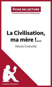 Driss Chraïbi - La civilisation, ma mère ! - Fiche de lecture.