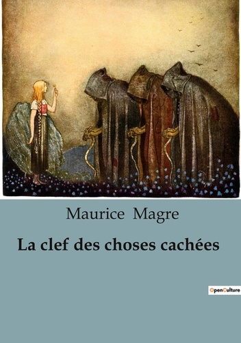Maurice Magre - Ésotérisme et Paranormal  : La clef des choses cachées - 56.