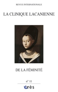 Claude-Noële Pickmann - La clinique lacanienne N° 11 : De la féminité.