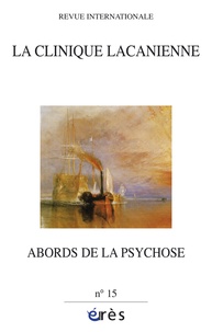 Jean Oury et Yannick Oury-Pulliero - La clinique lacanienne N° 15 : Abords de la psychose.