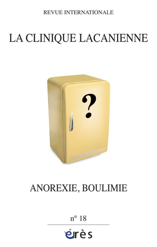 Christiane Lacôte-Destribats et Gérard Pommier - La clinique lacanienne N° 18 : Anorexie et boulimie.