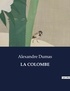 Alexandre Dumas - Les classiques de la littérature  : La colombe - ..