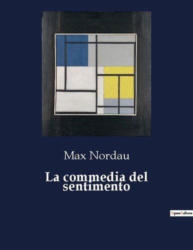 Max Nordau - La commedia del sentimento.