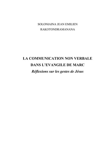 Soloniaina Jean Emilien Rakotondramanana - La communication non verbale dans l'évangile de Marc - Réflexions sur les gestes de Jésus.