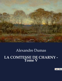 La Comtesse de Charny Tome 5