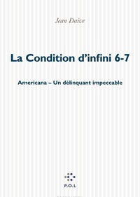 Jean Daive - La condition d'infini Tomes 6 et 7 : Americana, un délinquant impeccable.