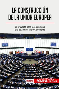 La construcción de la Unión Europea