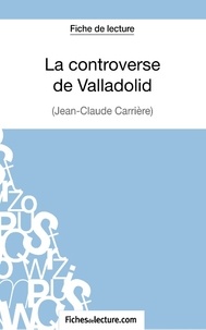  Fichesdelecture.com - La controverse de Valladolid - Analyse complète de l'oeuvre.