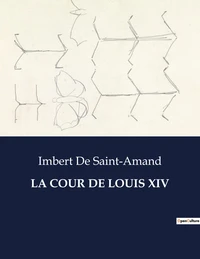 La cour de louis xiv