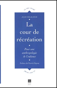 La cour de récréation. Pour une anthropologie de l'enfance
