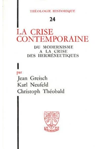 La crise contemporaine. Du modernisme à la crise des herméneutiques