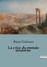 René Guénon - Sociologie et Anthropologie  : La crise du monde moderne.