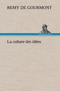 Rémy de Gourmont - La culture des idées - La culture des idees.