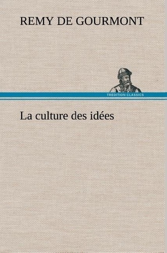 Rémy de Gourmont - La culture des idées - La culture des idees.