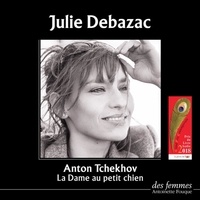 Anton Tchekhov - La Dame au petit chien suivi de La Fiancée. 1 CD audio MP3