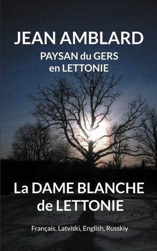 La dame blanche de Lettonie. Edition français-letton-anglais-russe