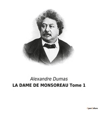 Alexandre Dumas - LA DAME DE MONSOREAU Tome 1.