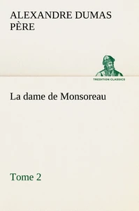 La dame de Monsoreau — Tome 2.