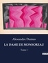 Alexandre Dumas - Les classiques de la littérature  : La dame de monsoreau - Tome I.