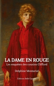 Delphine Montariol - Les enquêtes des cousins Clifford  : La dame en rouge - Les enquêtes des cousins Clifford.