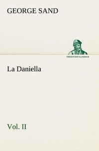 George Sand - La Daniella, Vol. II. - La daniella vol ii.