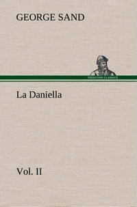 George Sand - La Daniella, Vol. II. - La daniella vol ii.