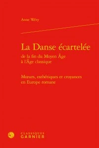 La Danse écartelée de la fin du Moyen Age à l'Age classique