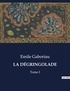 Emile Gaboriau - Les classiques de la littérature  : LA DÉGRINGOLADE - Tome I.
