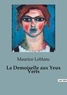 Maurice Leblanc - La Demoiselle aux Yeux Verts.