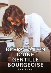 La dépravation d'une gentille bourgeoise
