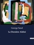 George Sand - Les classiques de la littérature  : La Dernière Aldini - ..