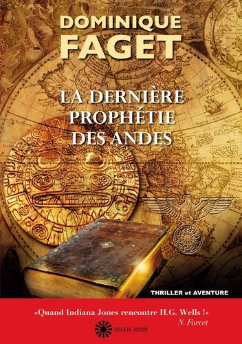 Dominique Faget - La dernière prophétie des Andes.