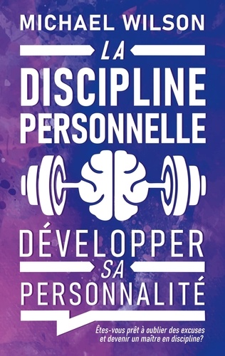 La discipline personnelle. Développer sa personnalité
