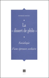 La "Dissert De Philo". Sociologie D'Une Epreuve Scolaire