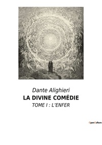 Dante Alighieri - La divine comédie Tome 1 : L'enfer.