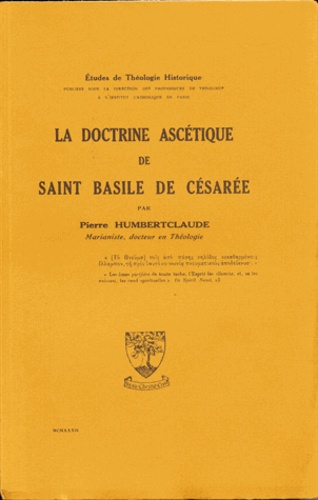 Pierre Humbert-Claude - La doctrine ascétique de saint Basile de Césarée.