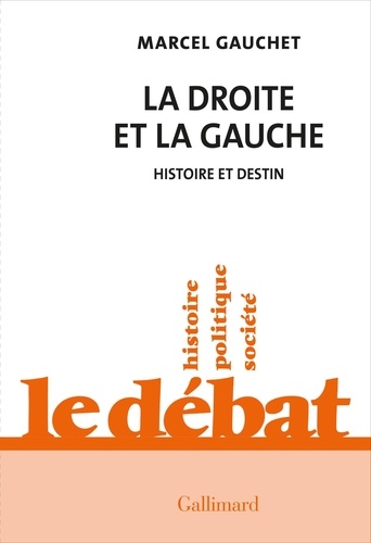 La droite et la gauche. Histoire et destin