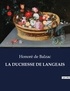 Honoré de Balzac - Les classiques de la littérature  : La duchesse de langeais - ..
