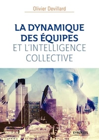 Olivier Devillard - La dynamique des équipes et l'intelligence collective.