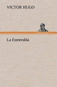 Victor Hugo - La Esmeralda - La esmeralda.