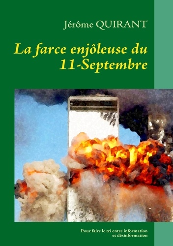 Jérôme Quirant - La farce enjôleuse du 11 septembre.