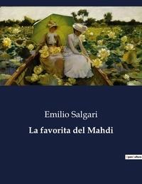 Emilio Salgari - Classici della Letteratura Italiana  : La favorita del Mahdi - 5281.