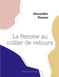 Alexandre Dumas - La Femme au collier de velours.