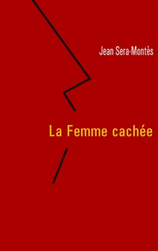Jean Sera-Montes - La femme cachée.
