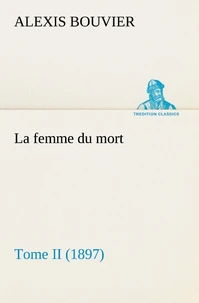 La femme du mort, Tome II (1897)
