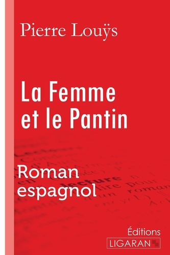 La femme et le pantin. Roman espagnol