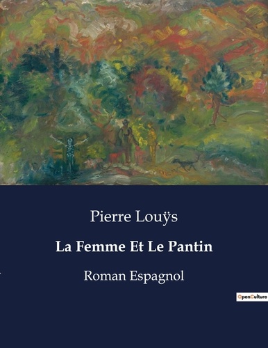 Les classiques de la littérature  La Femme Et Le Pantin. Roman Espagnol