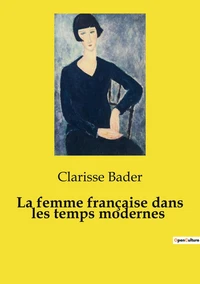 La femme française dans les temps modernes